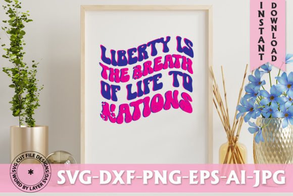 Liberty is the Breath of Life to Nations in Design